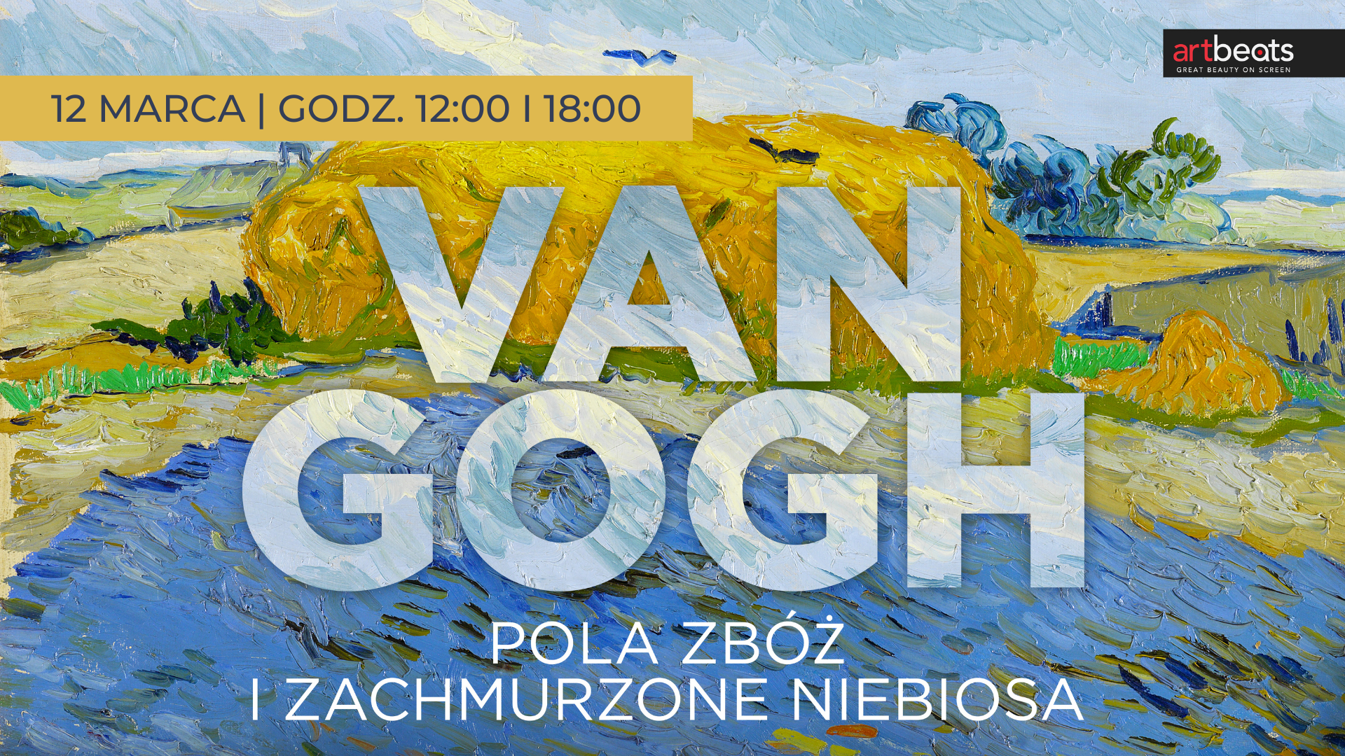 Art Beats: Van Gogh - pola zbóż i zachmurzone niebo